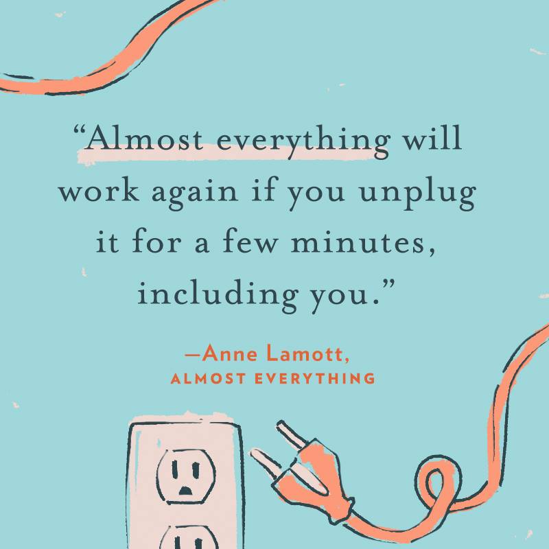 Almost everything will work again if you unplug it for a few minutes, including you. A break will help you stop feeling overwhelmed