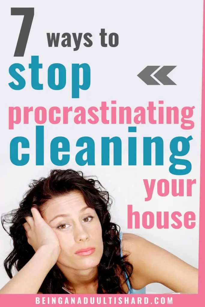 7 time management tips on how to stop procrastinating cleaning and get it done. List of how to motivate yourself to stop procrastinating and clean your house. Don't procrastinate. Just do it!