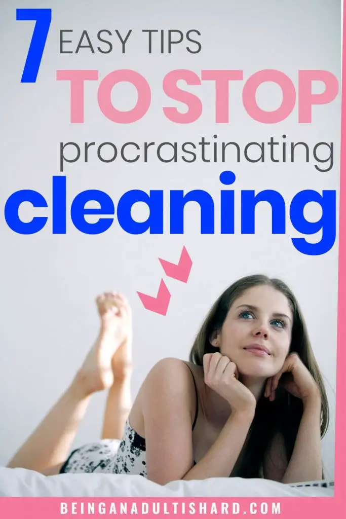 7 time management tips on how to stop procrastinating cleaning and get it done. List of how to motivate yourself to stop procrastinating and clean your house. Don't procrastinate. Just do it!