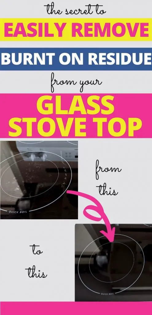 Text reads: The secret to easily remove burnt on residue from your glass stove top - from this to this. Image 1 is a glass stove top with cloudy residue. Image 2 is a shiny, clean glass stove top with cloudy residue removed