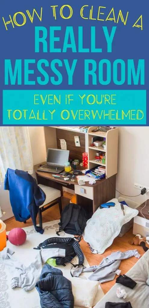 Text reads 'how to clean a really messy room fast - even if you're totally overwhelmed" on blue background. Image is of a very messy bedroom with clothes and other stuff all over the bed and floor