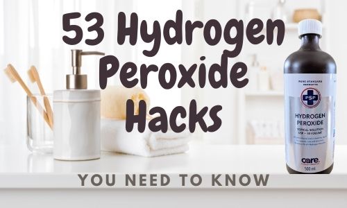 Image title reads '53 Hydrogen Peroxide Hacks you need to know'. Background image is a bathroom countertop with toothbrush, soap dispenser, loofah and white towel on left side and bottle of hydrogen peroxide on right side