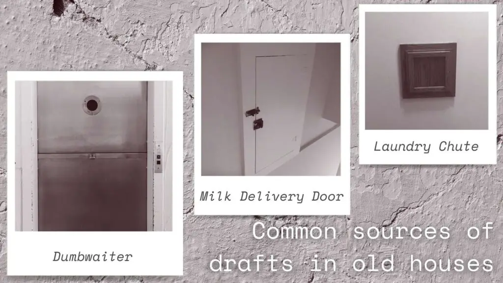 Image text reads 'Common sources of drafts in old houses." Image #1 is a dumbwaiter; Image #2 is a milk delivery door; Image #3 is a laundry chute. Background image is an old plaster wall