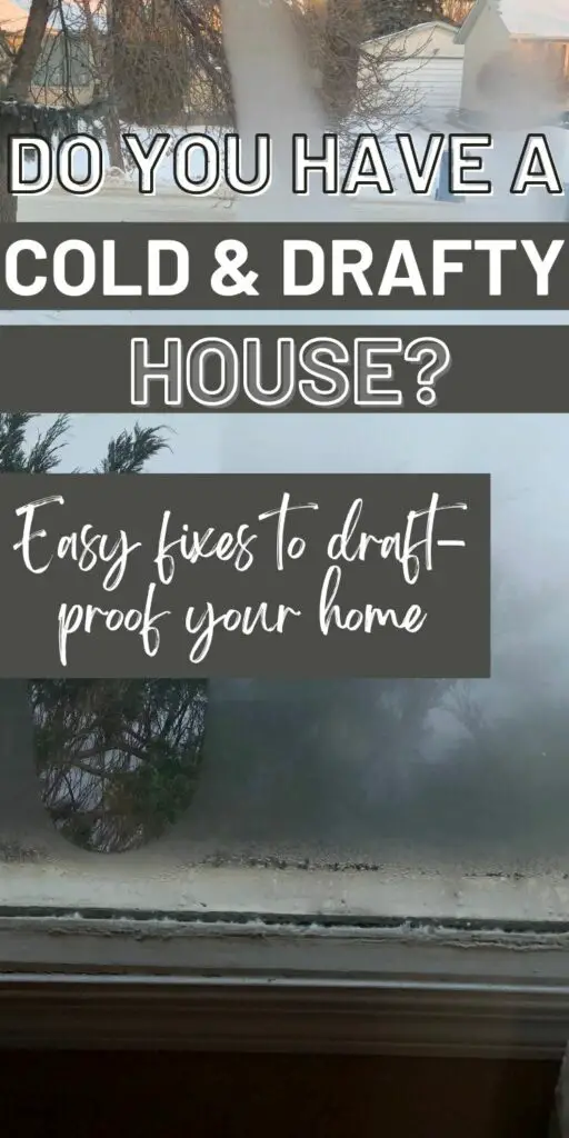 Pin text reads "Do you have a cold and drafty house? Easy fixes to draft-proof your home." Background image is looking through a window covered in condensation to a winter landscape.