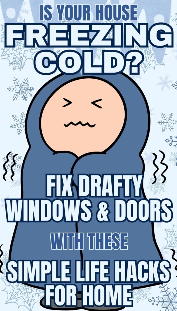 A cartoon character, bundled up in a blue hoodie, poses with a frustrated expression against a snowy background, promoting tips to fix drafty windows and doors through simple life hacks for home improvement.