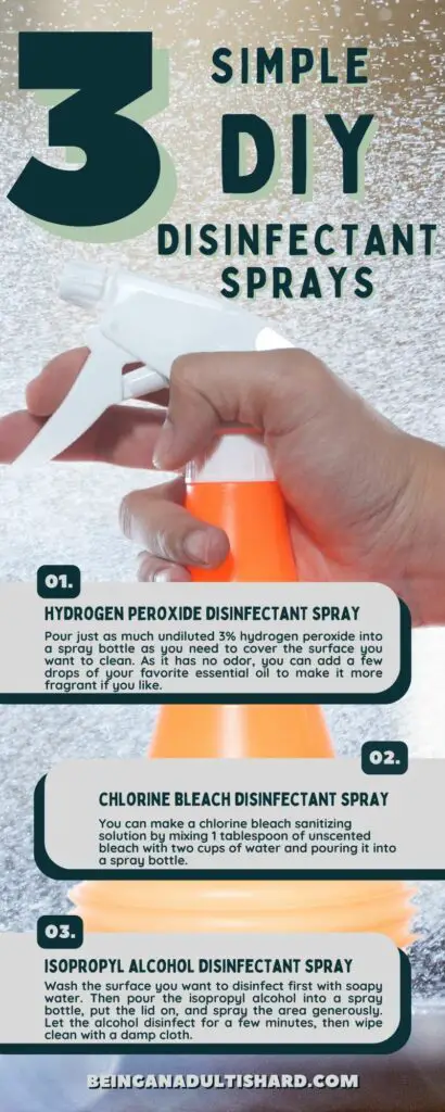 Infographic for 3 simple DIY disinfecting sprays using hydrogen peroxide, isopropyl alcohol and a chlorine bleach/water mixture. Background image is a hand holding an orange spray bottle on a background of spray mist.