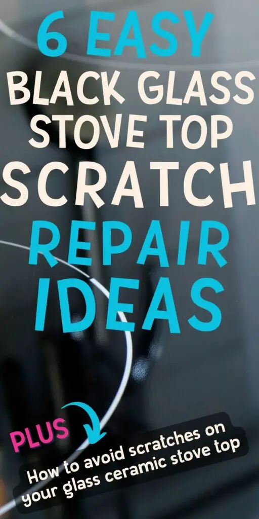 Image text reads '6 easy black glass stove top scratch repair ideas'.  Bottom section reads 'Plus how to avoid scratches on your glass ceramic stove top.' Background image is a closeup view of a black glass stove top with burner outlines in white.