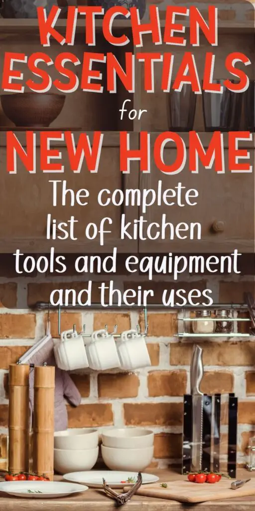 Pin text reads 'kitchen essentials for new home - the complete list of kitchen tools and equipment and their uses.' Background image is a cozy country kitchen counter with a brick backsplash. Items on counter include wooden salt and pepper shakers, hanging cups, stacked bowls, plates, tongs and knives. There are cherry tomatoes on the wood cutting board and on the counter.
