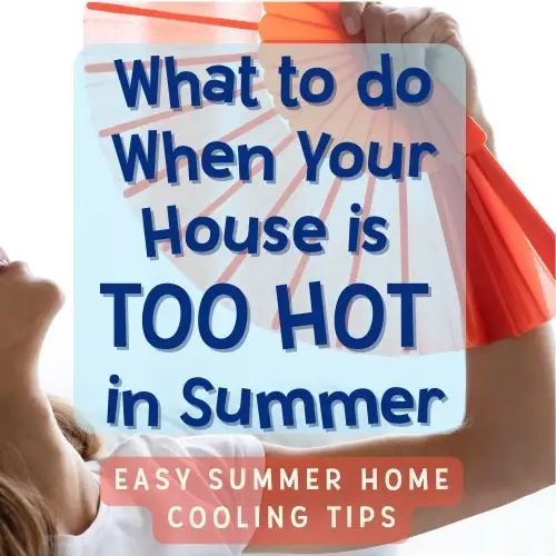 Image text reads "What to do when your house is too hot in summer. Easy summer home cooling tips." Background image is a sweating woman waving a red fan in front of her face to cool down