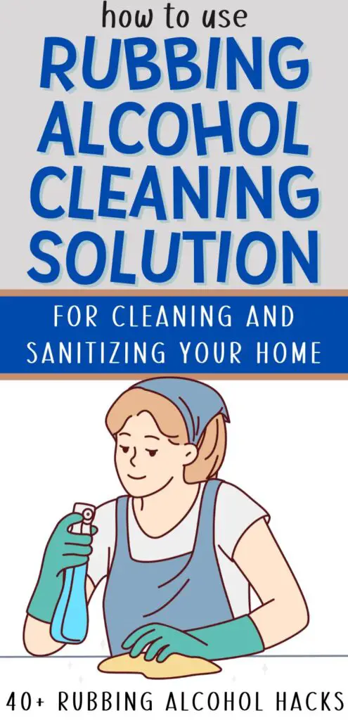Pin text reads 'how to use rubbing alcohol cleaning solution for cleaning and sanitizing your home - 40+ rubbing alcohol hacks.' Graphic image is of a woman wearing rubber gloves holding a spray bottle of rubbing alcohol cleaning solution for cleaning and sanitizing her home, including sanitizing the countertop she is wiping using these rubbing alcohol hacks.
