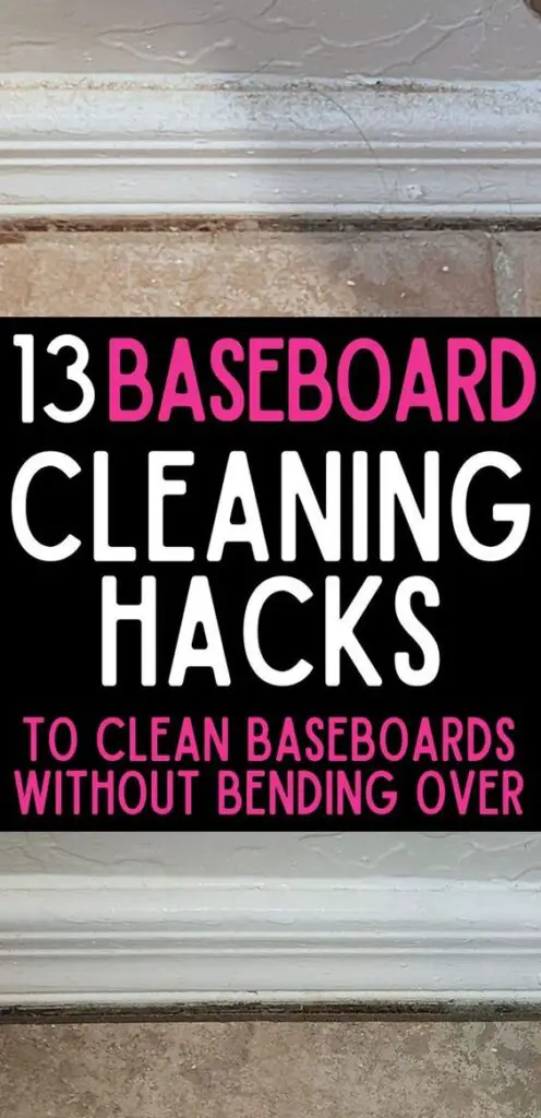 Pin text reads "13 baseboard cleaning hacks to clean baseboards without bending over." Top before image is a baseboard covered in hair and dirt before cleaning baseboards. Bottom after image is a clean baseboard after using these how to clean baseboards tips and tricks.