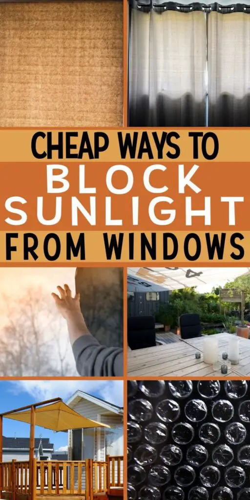 Pin text reads "Cheap ways to block sunlight from windows" Background image #1 is paper blinds to block the afternoon sun; image #2 is line curtains to block light and heat; image #3 is a man installing window film to block heat from windows; image #4 is shade sails hanging to block light and heat; image #5 is a shade umbrella as a house window sun blocker; image #6 is bubblewrap to insulate windows