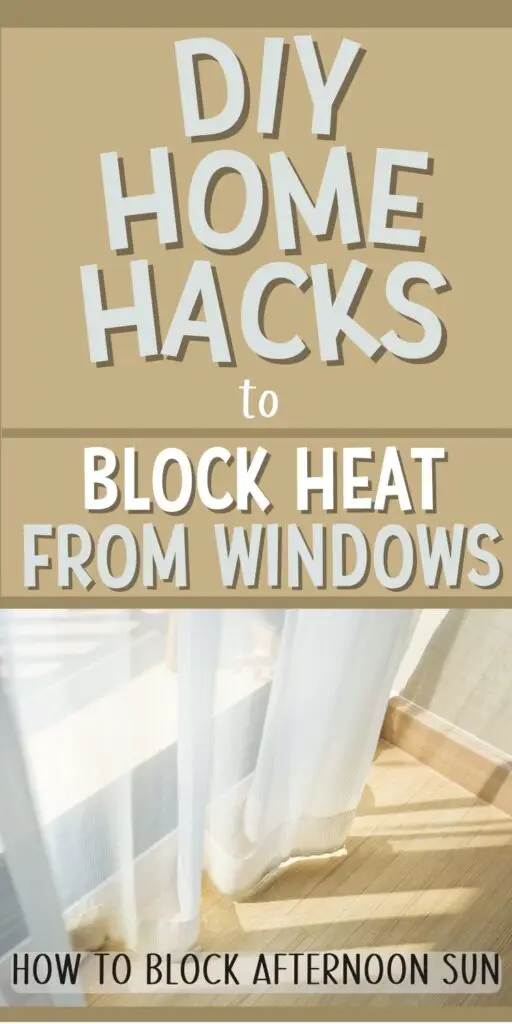 Pin text reads "DIY Home Hacks to block heat from windows - how to block afternoon sun" Background image is white sheer curtains on a bright window with sun streaming onto the light wood floor