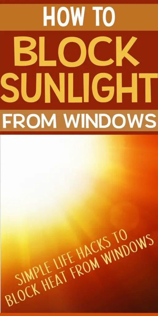 Pin text reads "How to block sunlight from windows - simple life hacks to block heat from windows" Background image is the high intensity white sun and it's orange rays emanating from the center.