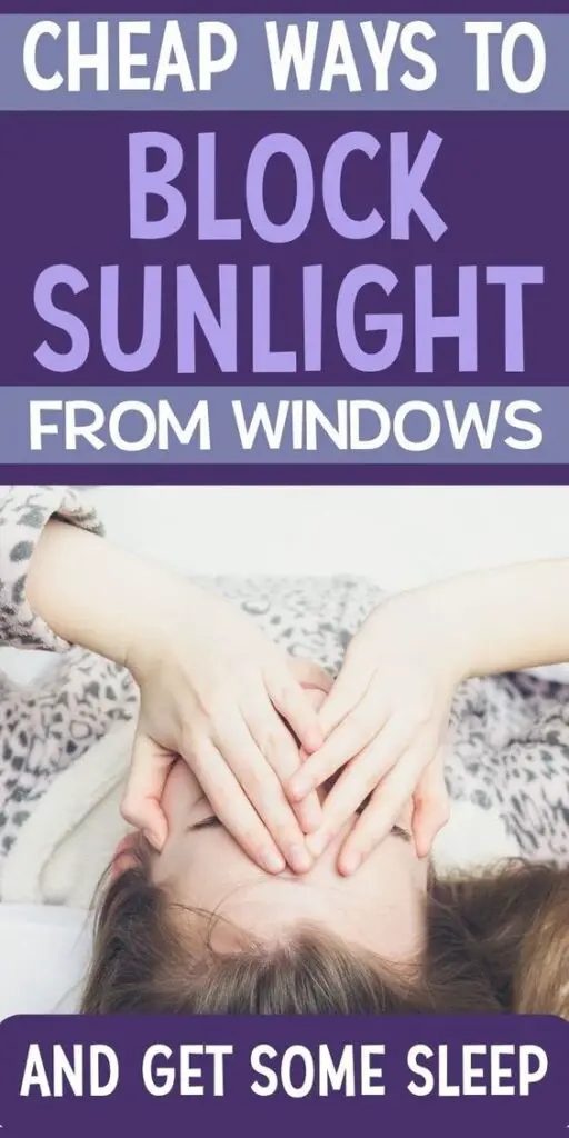 Pin text reads "cheap ways to block sunlight from windows so you can sleep!" Image is a person lying on a bed with a pillow over their eyes trying to sleep before learning how to blackout windows without breaking the bank.