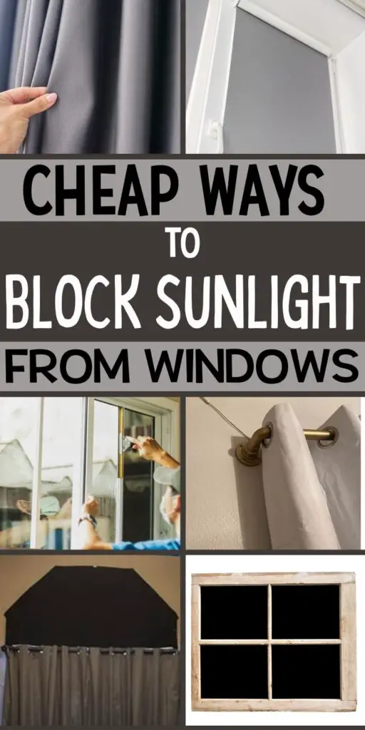 Pin text reads "cheap ways to block sunlight from windows" Image #1 is grey blackout curtains; Image #2 is grey window blinds; Image #3 is a man applying window film to windows; Image #4 is a curtain rod that is rounded at the edges to meet the wall; Image #5 is a DIY cornice hung over a window; Image #6 is black foam inserts in a window frame