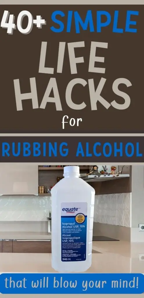 Pin text reads "40+ simple life hacks for rubbing alcohol that will blow your mind." Image is a bottle of rubbing alcohol on a disinfected kitchen counter before using it for these useful life hacks for cleaning and personal care.