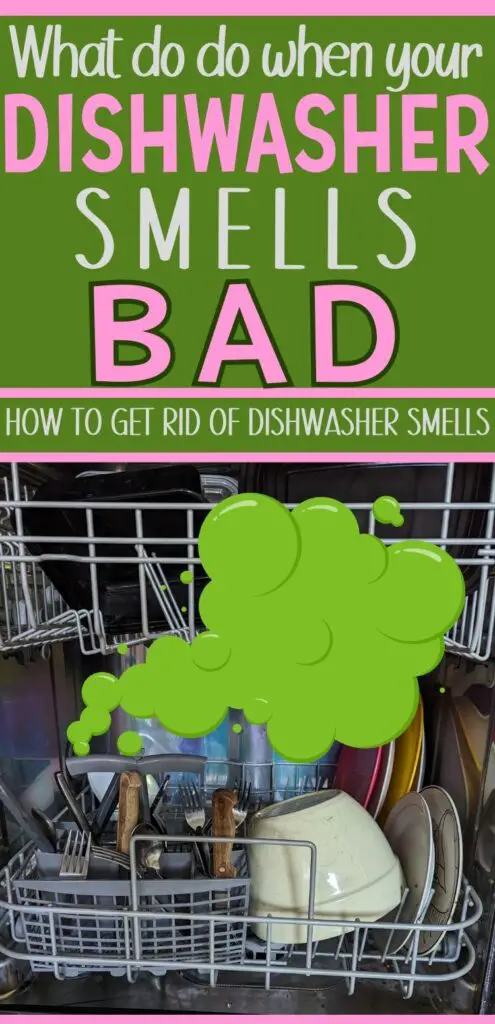 Pin text reads "what to do when your dishwasher smells bad - how to get rid of dishwasher smells". Background image is a dishwasher partially full of dirty dishes with a graphic smelly cloud before reading these tips on how to get rid of smelly dishwasher.