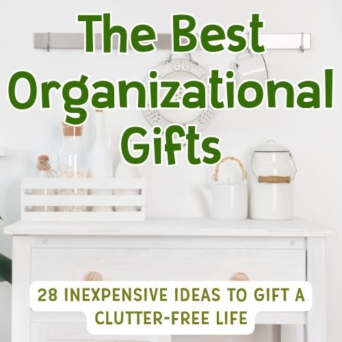 Image text reads "The best organizational gifts - 28 inexpensive ideas to gift a clutter-free life". Background image is an organized white kitchen counter with white accessories