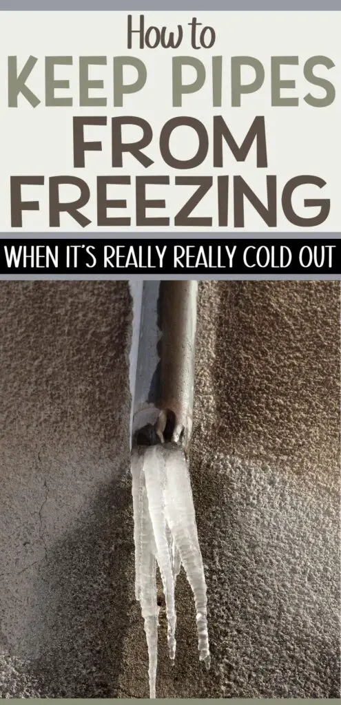 Pin text reads "How to Keep Pipes from Freezing when it's really really cold out." Background image is a frozen metal pipe with ice coming out