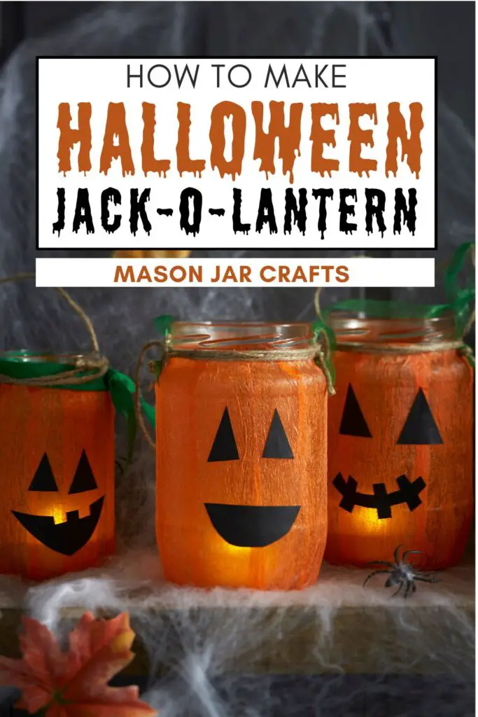 Pin text reads How to make Halloween Jack-O-Lantern mason jar crafts. Background image is 3 easy DIY home decor mason jar jack-o-lanterns.