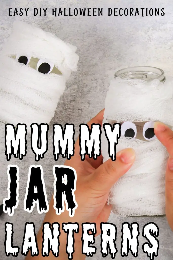 Pin text reads easy DIY Halloween decorations - mummy jar lanterns. Background image is DIY mummy mason jar lanterns