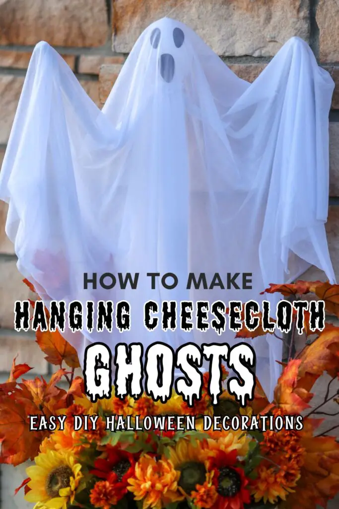 Pin text reads to make hanging cheesecloth ghosts - easy DIY Halloween decorations. Background image is cheesecloth hanging ghost