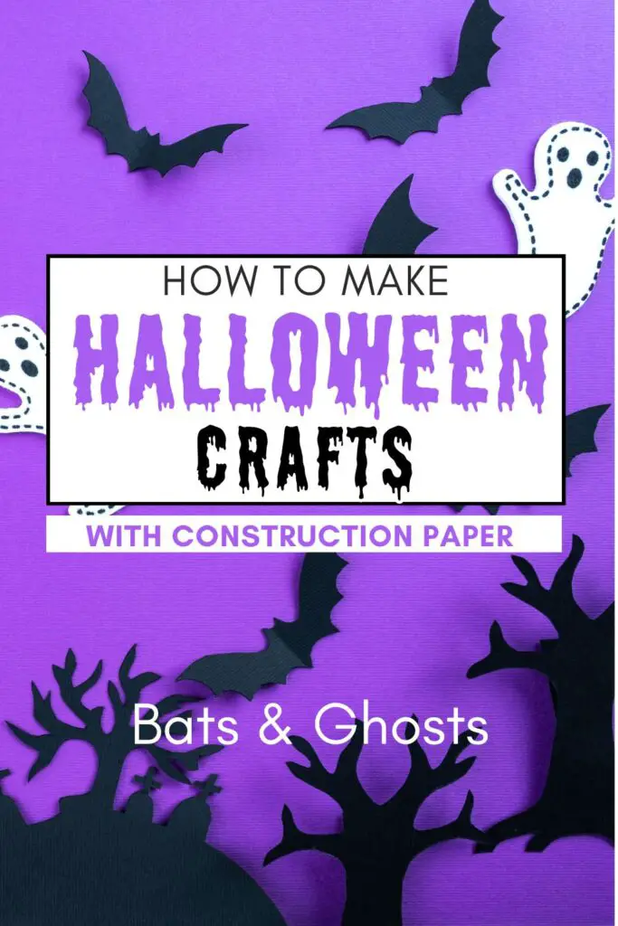 Pin reads How to make halloween crafts with construction paper - bats & ghosts. Background image is black construction paper bats and white construction paper ghosts
