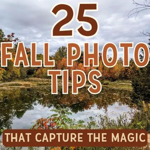 A serene landscape featuring a pond surrounded by trees with autumn foliage, accompanied by text promoting "25 Fall Photo Tips" and ideas for a fall bucket list and fall hiking activities.