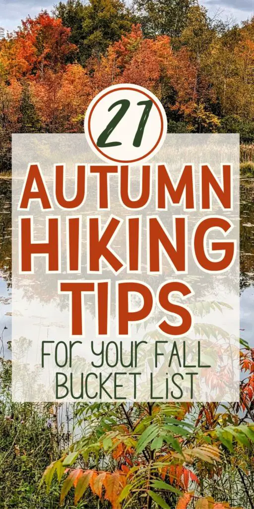 A scenic view of a body of water surrounded by trees with autumn foliage, featuring text that reads "21 Autumn Hiking Tips for Your Fall Bucket List."