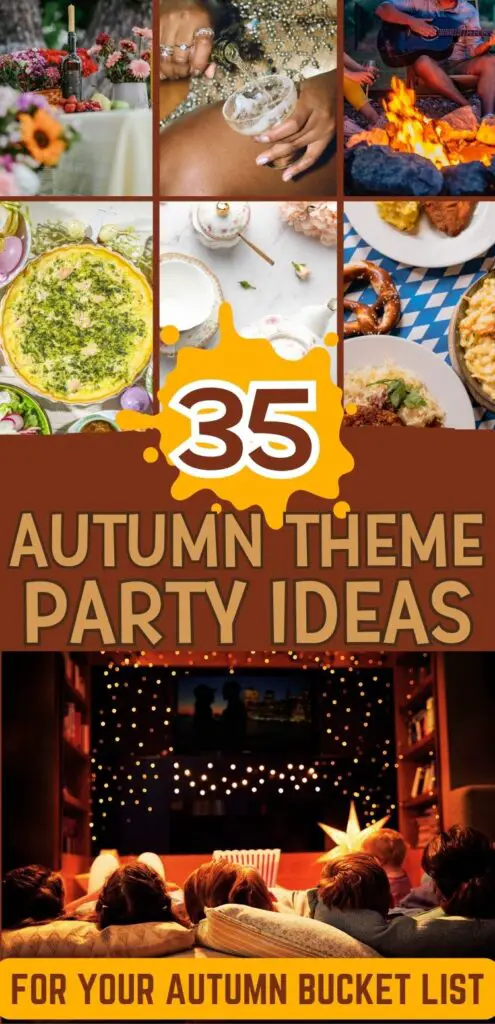 A collage showcasing various autumn-themed party ideas, including cozy gatherings by a fire, seasonal foods, and decorative settings, with a central focus on a title about 35 autumn theme party ideas for an autumn bucket list.