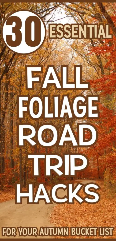 A decorative graphic featuring the text "30 Essential Fall Foliage Road Trip Hacks for Your Autumn Bucket List," set against a backdrop of autumn leaves lining a peaceful road, providing tips for enjoyable fall road trips.