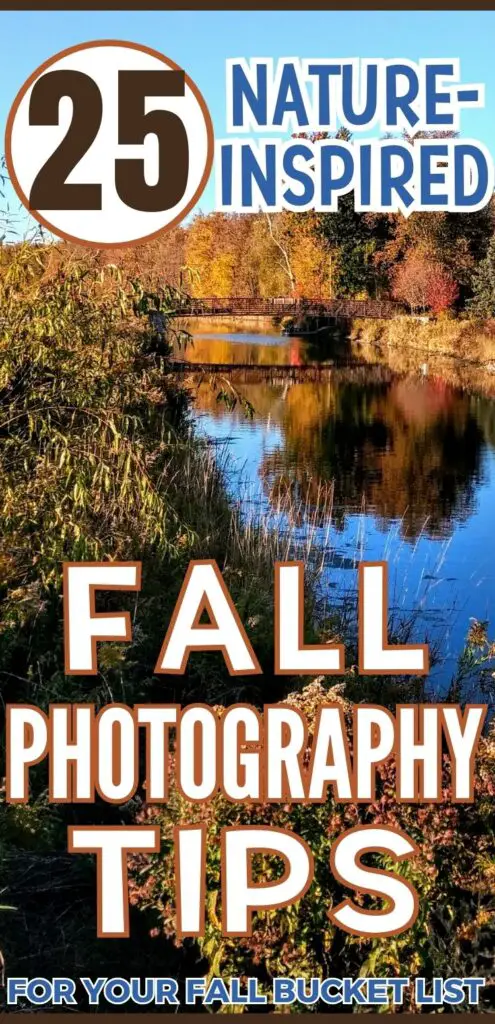 A scenic image showcasing a reflective body of water bordered by vibrant autumn foliage, accompanied by text promoting "25 Nature-Inspired Fall Photography Tips" for a fall bucket list.
