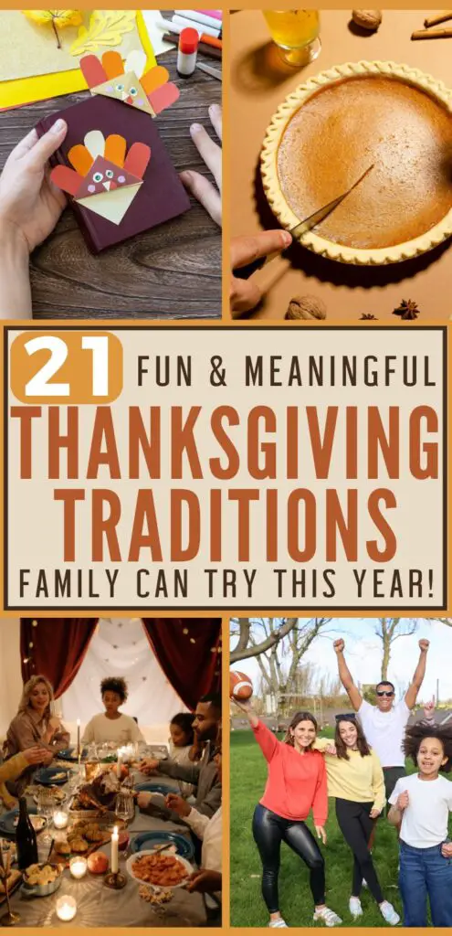 A collage of images features families engaging in Thanksgiving traditions, including crafting decorations, preparing pumpkin pie, sharing a meal, and playing football outdoors, emphasizing ideas for fun family Thanksgiving activities and traditions to start.