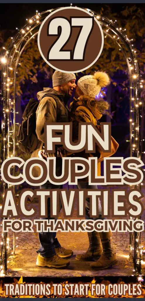 A couple stands beneath a lighted archway, sharing a kiss, with text overlay promoting "27 Fun Couples Activities for Thanksgiving" and ideas for starting new Thanksgiving traditions together.