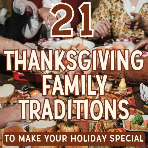 An overhead view of a table set for Thanksgiving, featuring various foods and hands engaged in activities, with text overlay promoting "21 Thanksgiving Family Traditions."
