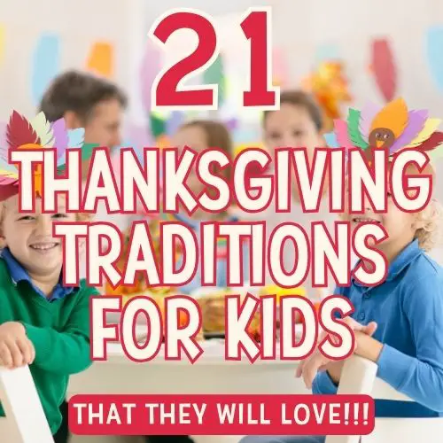 A group of children wearing colorful Thanksgiving-themed hats smiles at a table decorated with festive food, accompanied by the text "21 Thanksgiving Traditions for Kids."