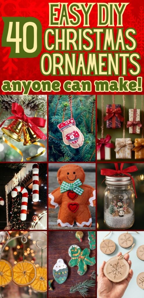 A grid of images showcasing various easy DIY Christmas ornaments, including items like bell decorations, felt mittens, gingerbread figures, and wooden crafts, accompanied by a banner stating "40 Easy DIY Christmas Ornaments anyone can make!"
