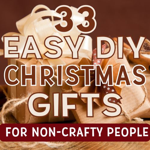 A graphic featuring the text "33 Easy DIY Christmas Gifts for Non-Crafty People" alongside wrapped presents decorated with ribbons, highlighting ideas for homemade Christmas gifts.