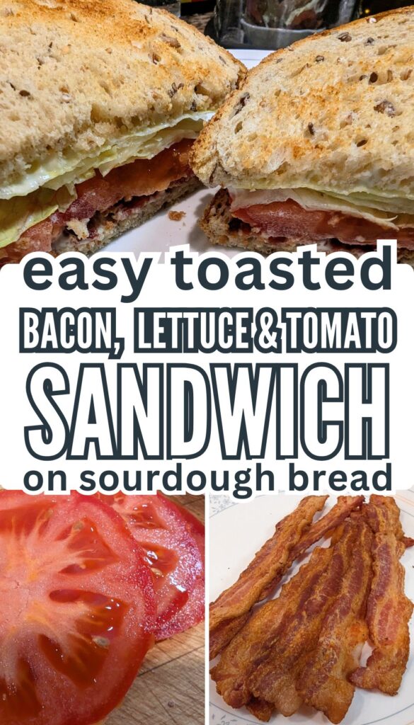 Pin for an easy toasted bacon, lettuce & tomato sandwich on sourdough bread