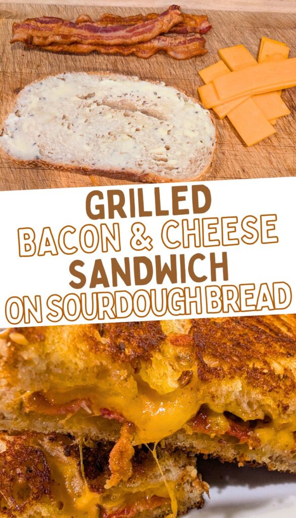 Pin titled grilled bacon and cheese sandwich on sourdough bread