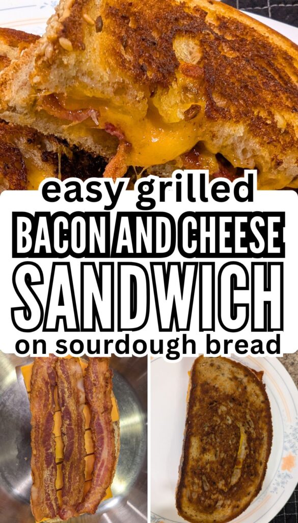 Pin titled easy grilled bacon and cheese sandwich on sourdough bread